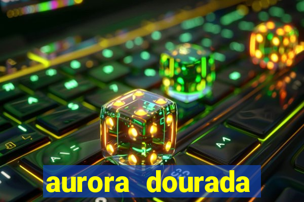 aurora dourada retorno pdf